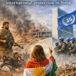 Demand for the Activation of the Right to Self-Determination for the Kurdish People and the Imposition of International Protection in Syria.